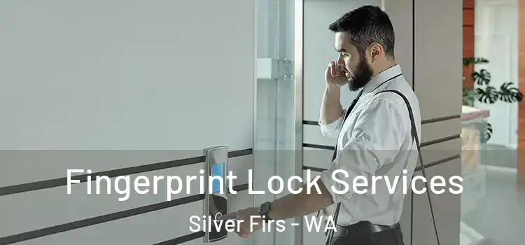 Fingerprint Lock Services Silver Firs - WA