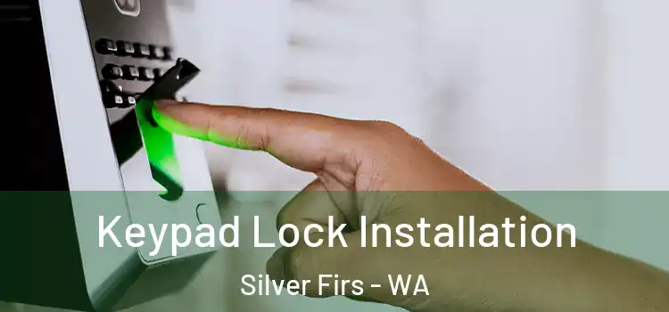  Keypad Lock Installation Silver Firs - WA